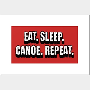 Eat Sleep Canoe Repeat Posters and Art